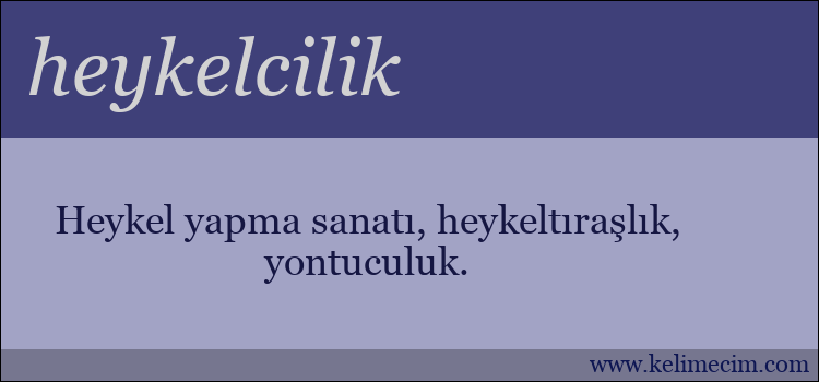 heykelcilik kelimesinin anlamı ne demek?