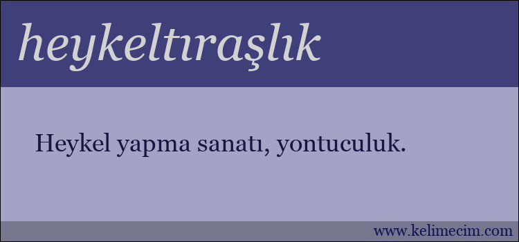 heykeltıraşlık kelimesinin anlamı ne demek?