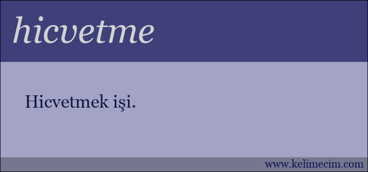hicvetme kelimesinin anlamı ne demek?