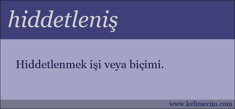 hiddetleniş kelimesinin anlamı ne demek?