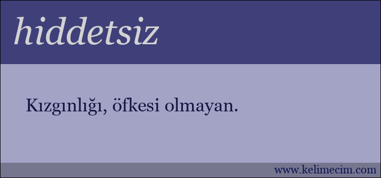 hiddetsiz kelimesinin anlamı ne demek?