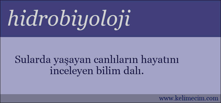 hidrobiyoloji kelimesinin anlamı ne demek?