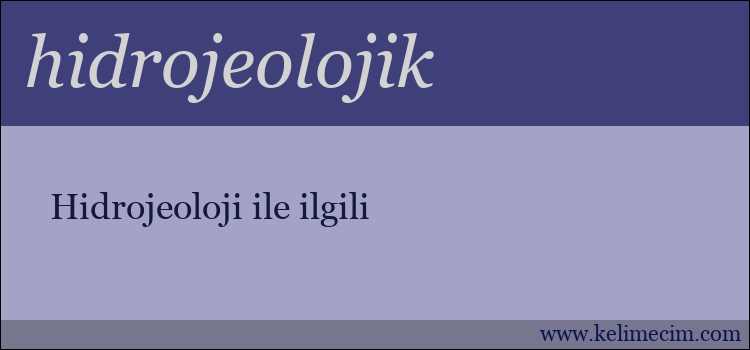 hidrojeolojik kelimesinin anlamı ne demek?