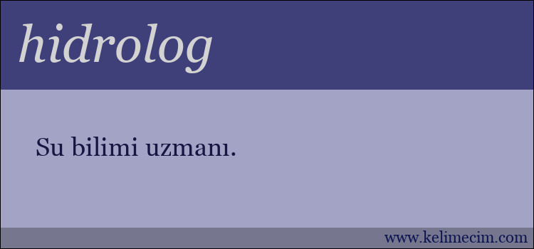 hidrolog kelimesinin anlamı ne demek?