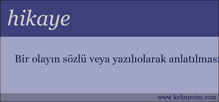 hikaye kelimesinin anlamı ne demek?