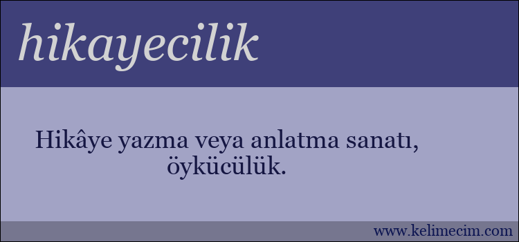 hikayecilik kelimesinin anlamı ne demek?