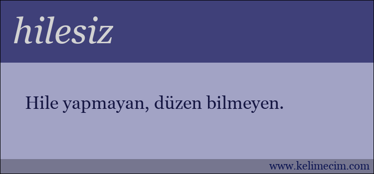 hilesiz kelimesinin anlamı ne demek?