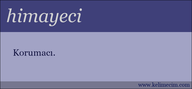himayeci kelimesinin anlamı ne demek?