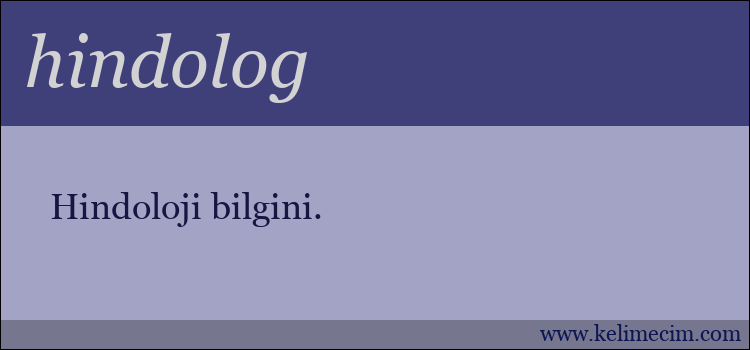 hindolog kelimesinin anlamı ne demek?