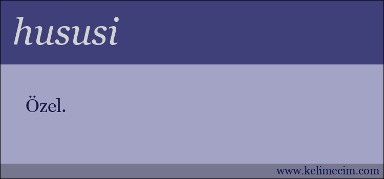 hususi kelimesinin anlamı ne demek?