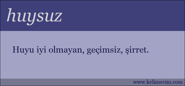 huysuz kelimesinin anlamı ne demek?