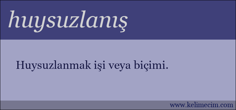 huysuzlanış kelimesinin anlamı ne demek?