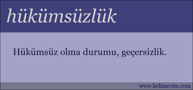 hükümsüzlük kelimesinin anlamı ne demek?