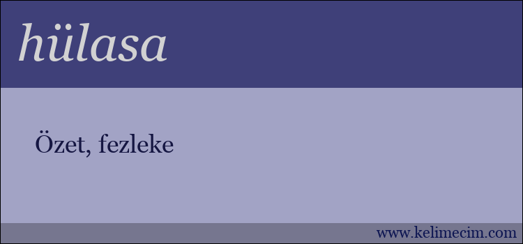 hülasa kelimesinin anlamı ne demek?