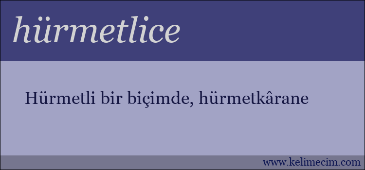 hürmetlice kelimesinin anlamı ne demek?