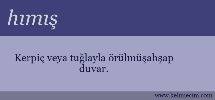 hımış kelimesinin anlamı ne demek?