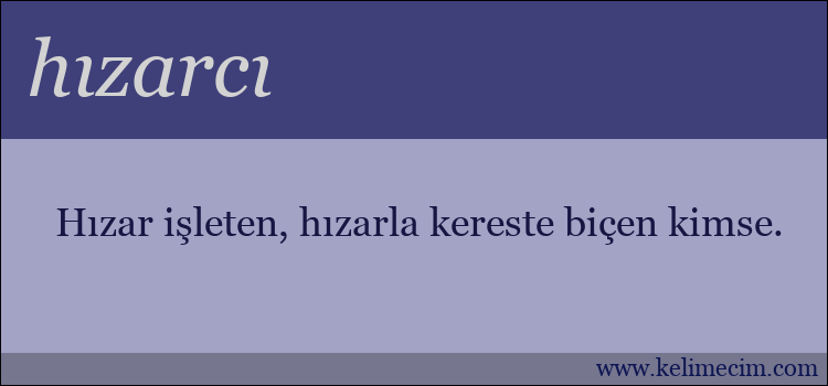 hızarcı kelimesinin anlamı ne demek?