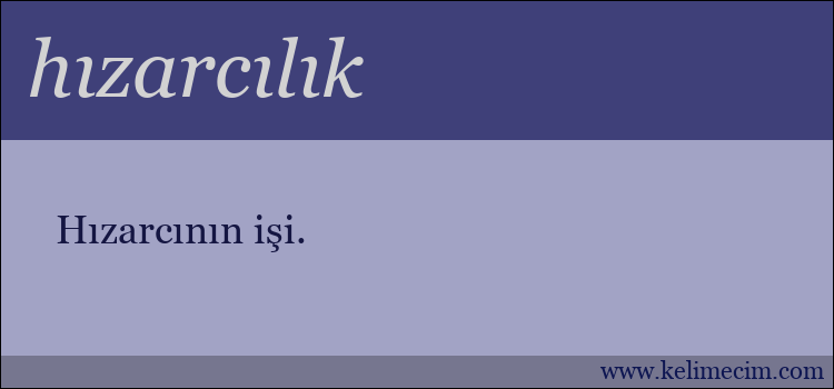 hızarcılık kelimesinin anlamı ne demek?