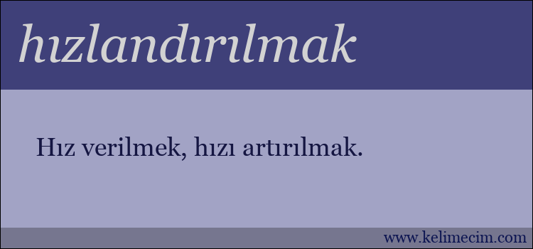 hızlandırılmak kelimesinin anlamı ne demek?