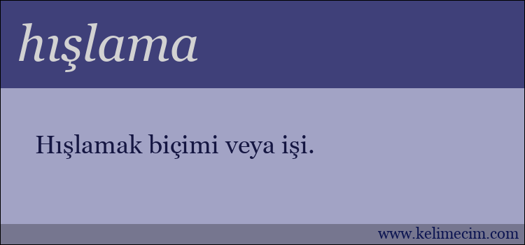 hışlama kelimesinin anlamı ne demek?