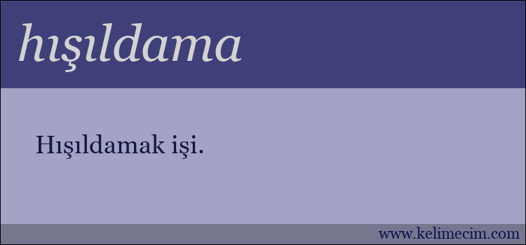 hışıldama kelimesinin anlamı ne demek?