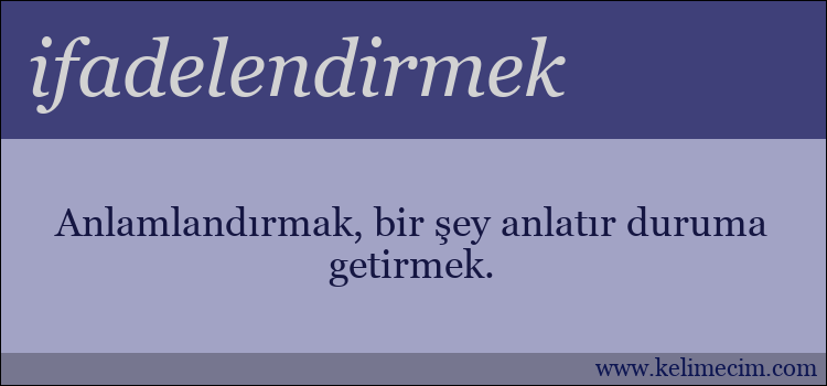 ifadelendirmek kelimesinin anlamı ne demek?