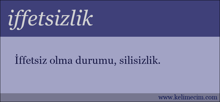iffetsizlik kelimesinin anlamı ne demek?