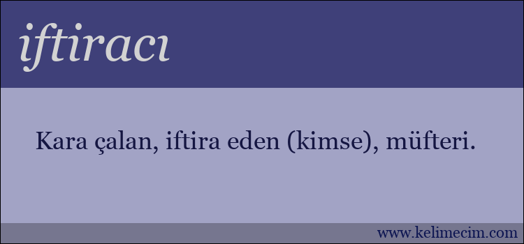 iftiracı kelimesinin anlamı ne demek?