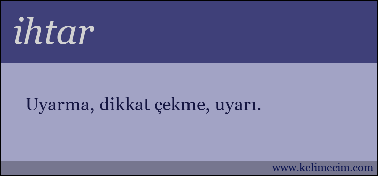 ihtar kelimesinin anlamı ne demek?