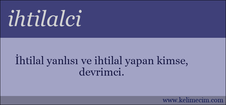 ihtilalci kelimesinin anlamı ne demek?