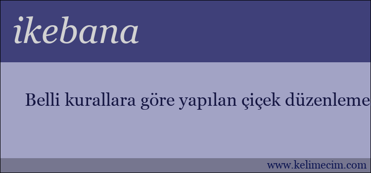 ikebana kelimesinin anlamı ne demek?