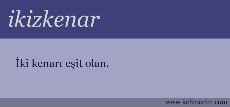 ikizkenar kelimesinin anlamı ne demek?