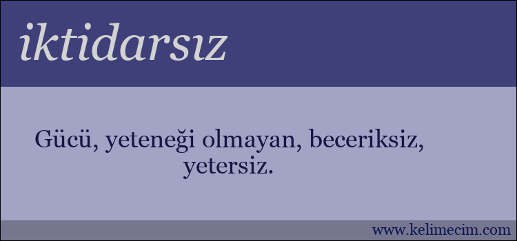 iktidarsız kelimesinin anlamı ne demek?