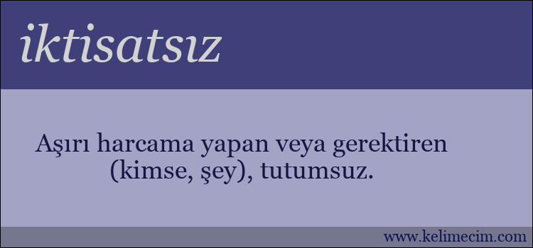 iktisatsız kelimesinin anlamı ne demek?