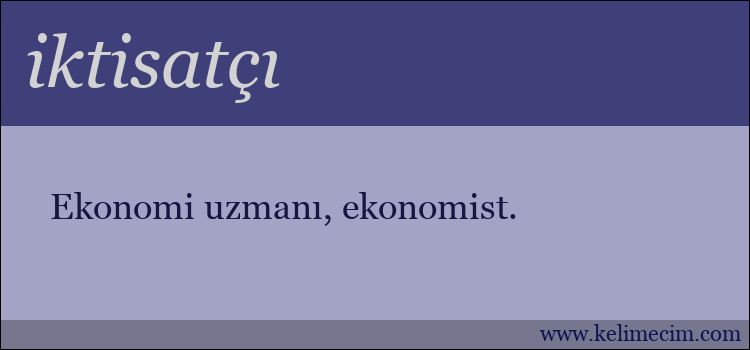 iktisatçı kelimesinin anlamı ne demek?