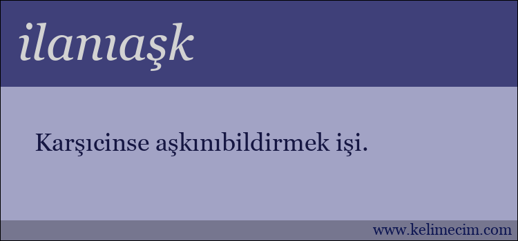 ilanıaşk kelimesinin anlamı ne demek?