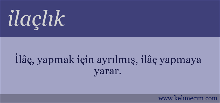 ilaçlık kelimesinin anlamı ne demek?