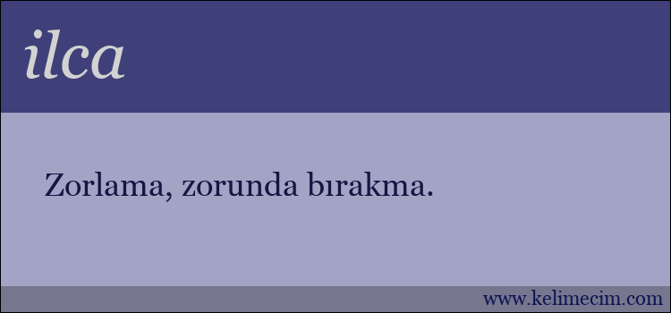 ilca kelimesinin anlamı ne demek?