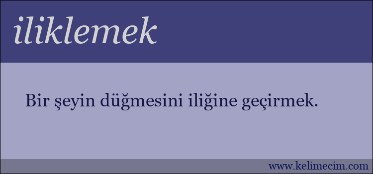 iliklemek kelimesinin anlamı ne demek?