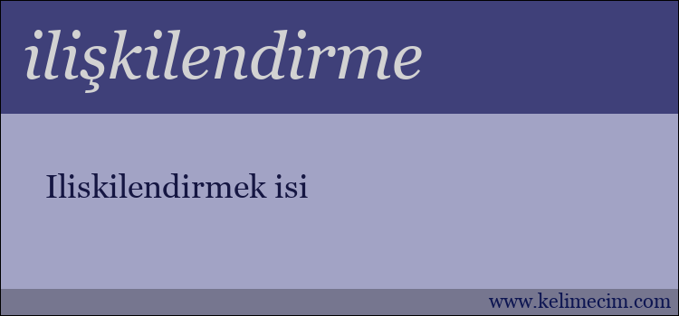 ilişkilendirme kelimesinin anlamı ne demek?