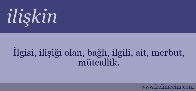 ilişkin kelimesinin anlamı ne demek?