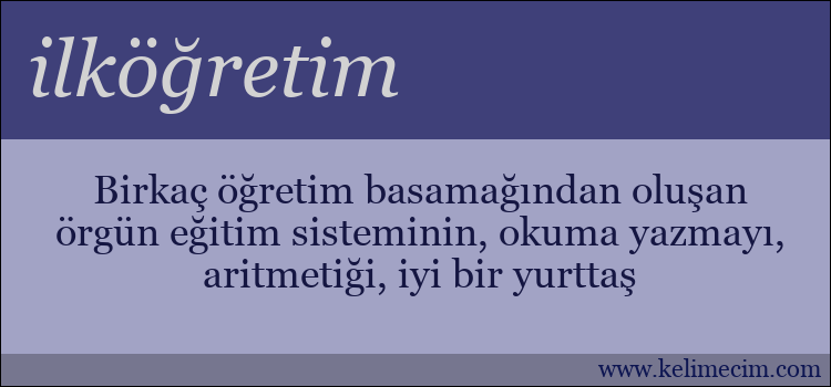 ilköğretim kelimesinin anlamı ne demek?