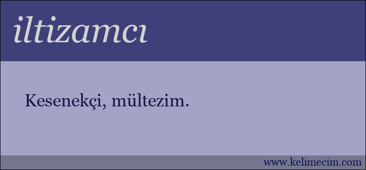 iltizamcı kelimesinin anlamı ne demek?