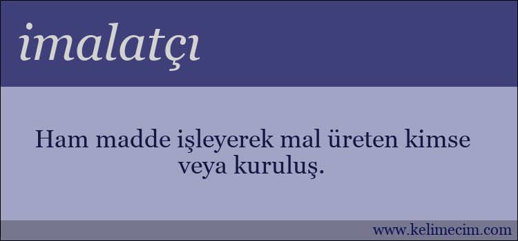 imalatçı kelimesinin anlamı ne demek?