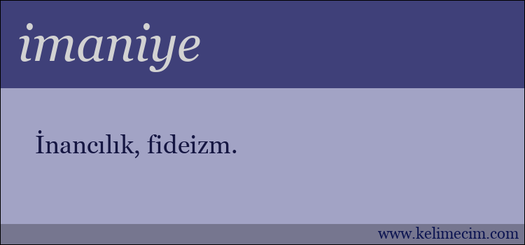 imaniye kelimesinin anlamı ne demek?