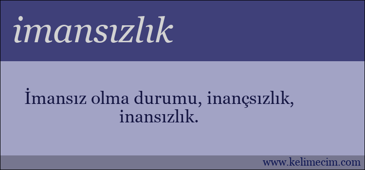 imansızlık kelimesinin anlamı ne demek?