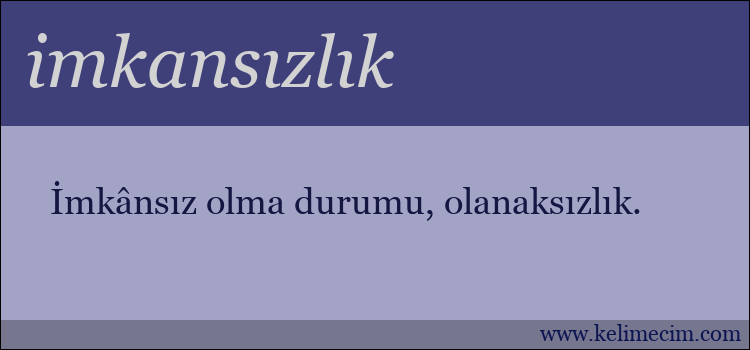 imkansızlık kelimesinin anlamı ne demek?