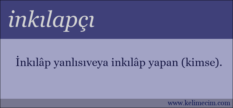 inkılapçı kelimesinin anlamı ne demek?