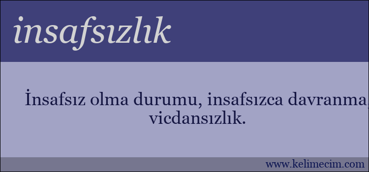 insafsızlık kelimesinin anlamı ne demek?