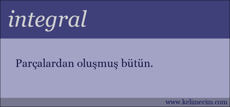 integral kelimesinin anlamı ne demek?